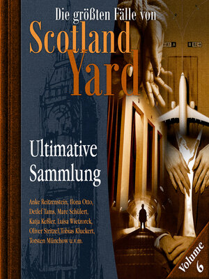 cover image of Die größten Fälle von Scotland Yard, Ultimative Sammlung, Volume 6